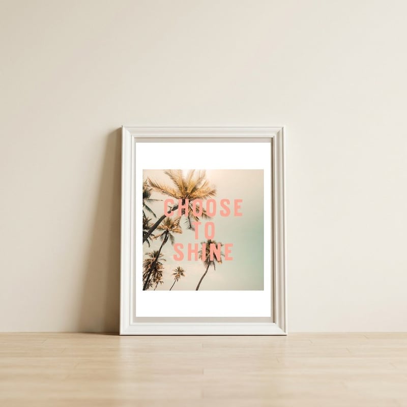 Choose To Shine — framed, leaning against the wall