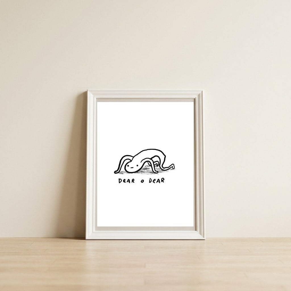 Dear O Dear — framed, leaning against the wall