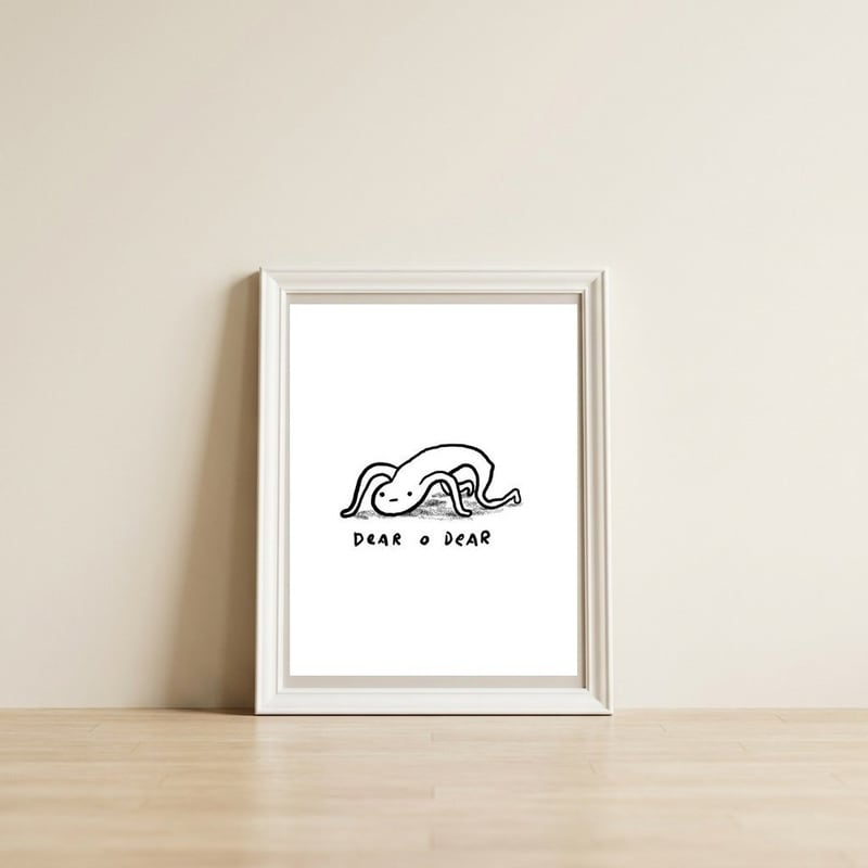 Dear O Dear — framed, leaning against the wall