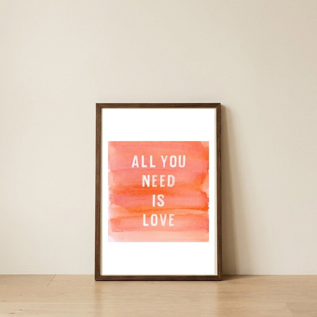 All You Need — framed, leaning against the wall