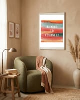 Be Kind To Yourself  framed in a tender room thumbnail