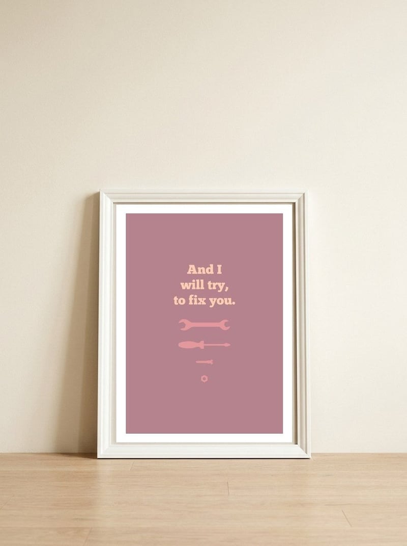 Fix You — framed, leaning against the wall