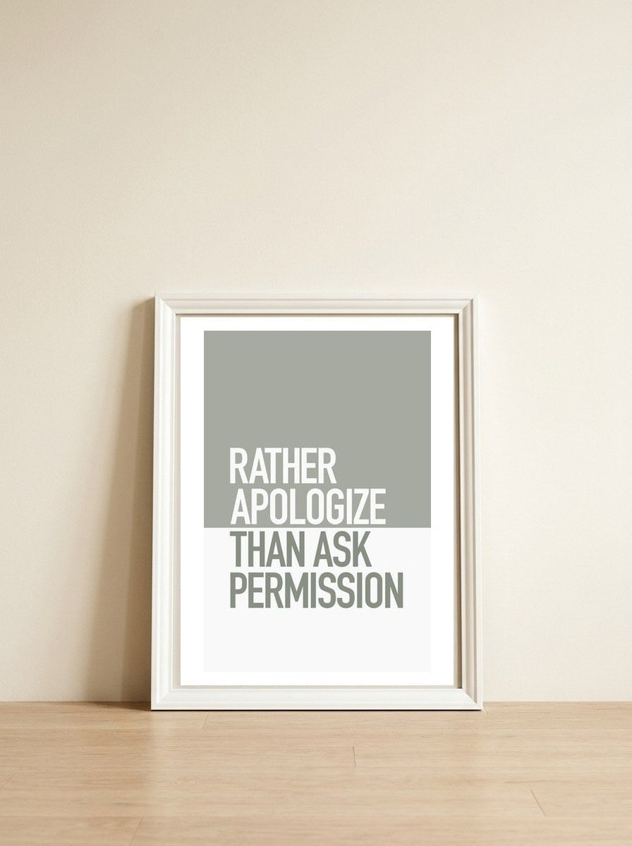 RATHER APOLOGIZE — framed, leaning against the wall