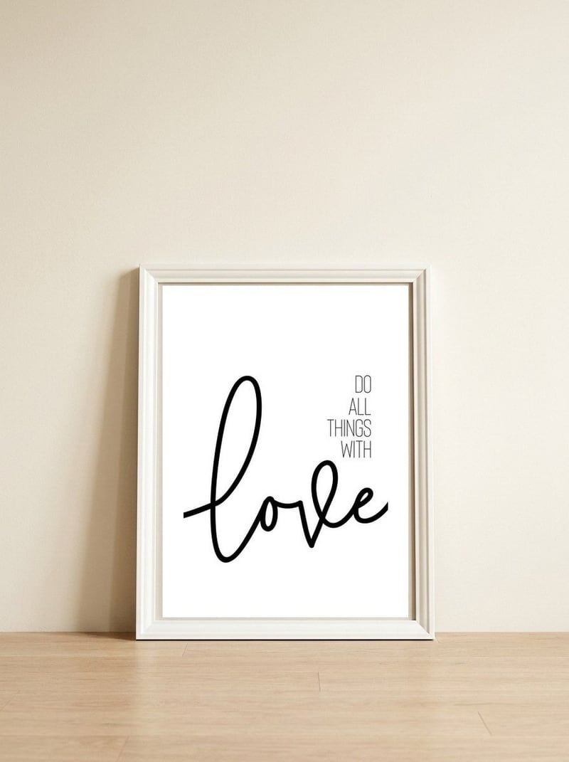 Do all things with love — framed, leaning against the wall