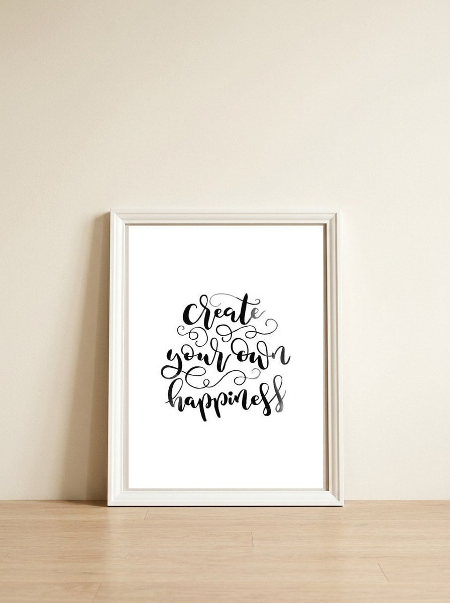 Create Your Own Happiness — framed, leaning against the wall
