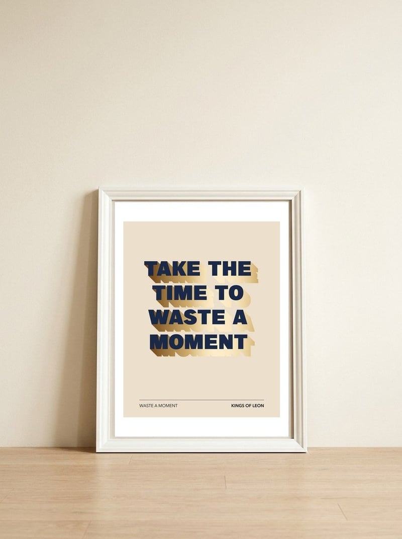 Kings Of Leon - Waste A Moment — framed, leaning against the wall