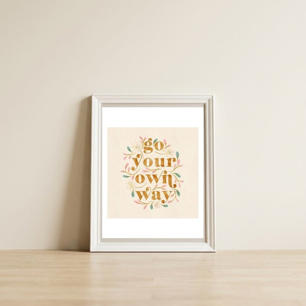 Go Your Own Way — framed, leaning against the wall