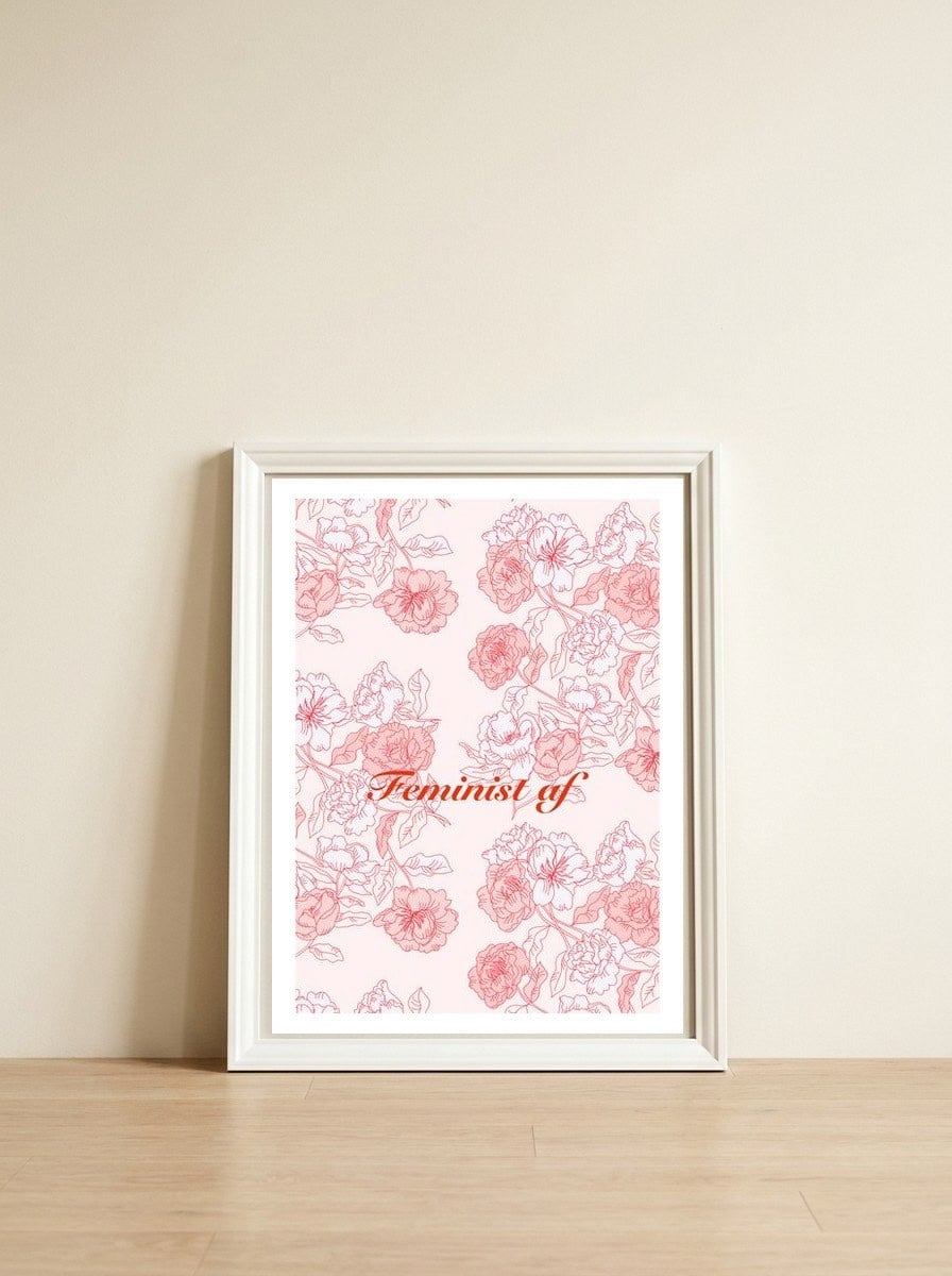 Flowers Feminist Millenialprint — framed, leaning against the wall