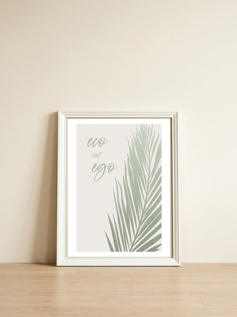 Eco not ego — framed, leaning against the wall
