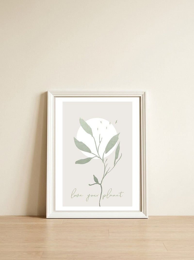 Love your planet — framed, leaning against the wall