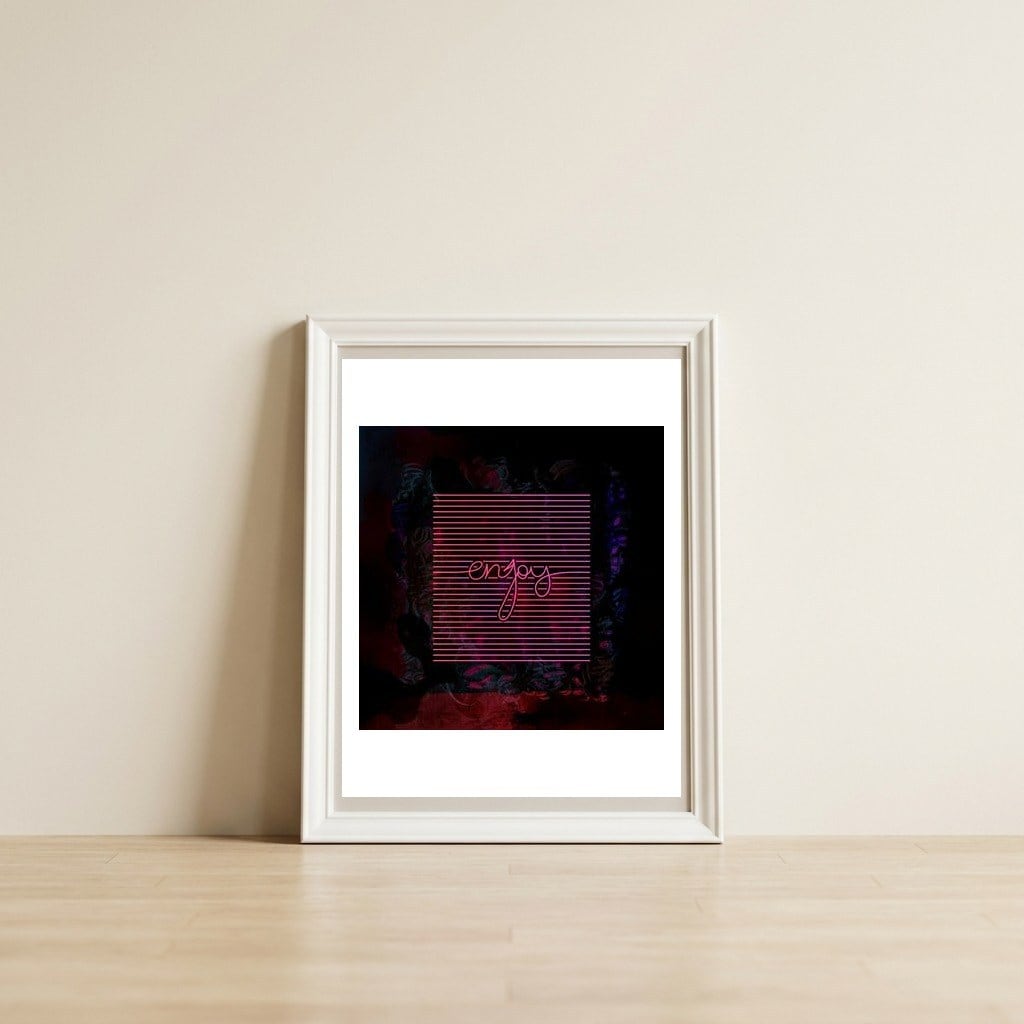 Enjoy — framed, leaning against the wall