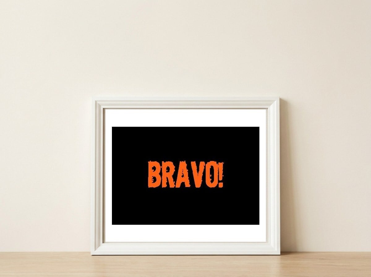 Bravo! Italian saying — framed, leaning against the wall