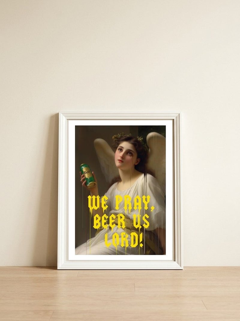 We Pray Beer Us Lord — framed, leaning against the wall