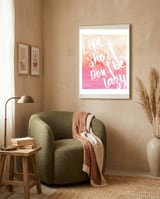 Life's Short, Don't Be Lazy framed in a tender room thumbnail