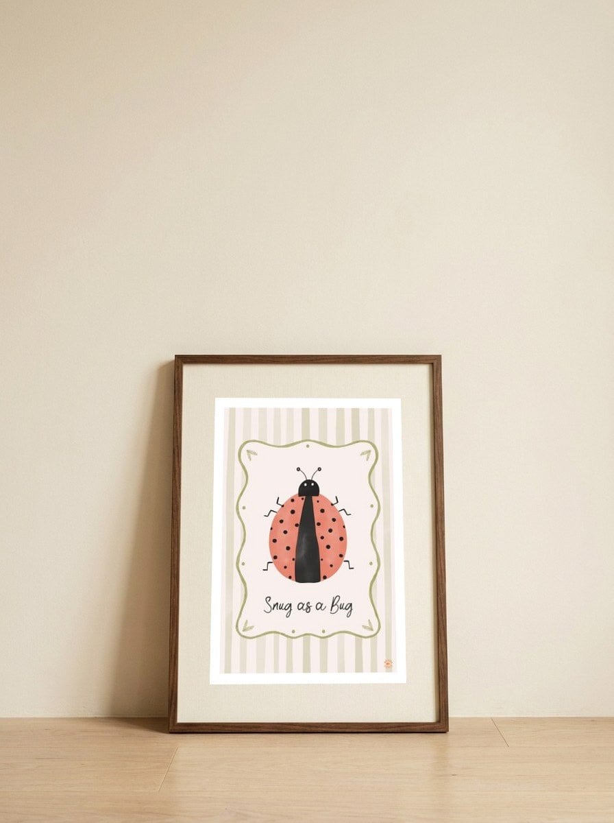 Snug as a Bug — framed, leaning against the wall