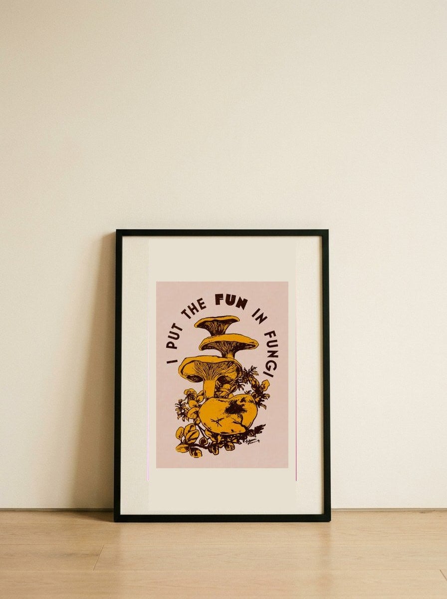 Fun In Fungi — framed, leaning against the wall