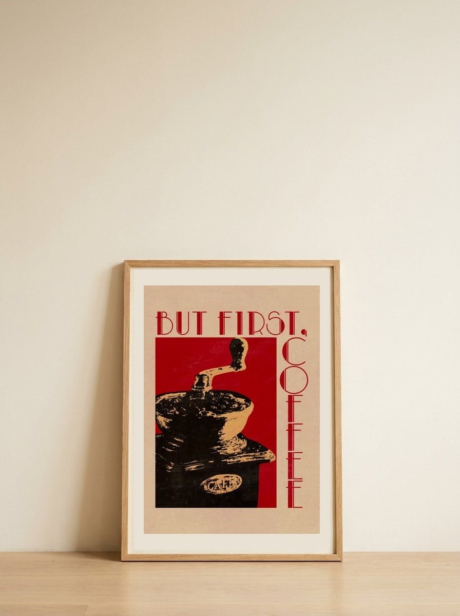 But First Coffee — framed, leaning against the wall