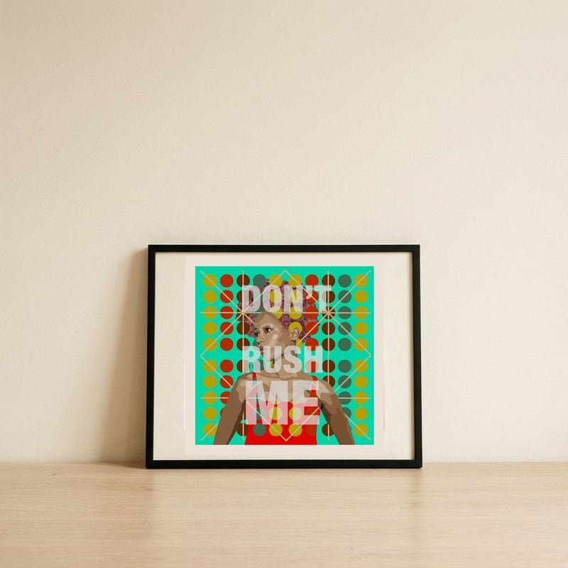 Don't Rush ME — framed, leaning against the wall