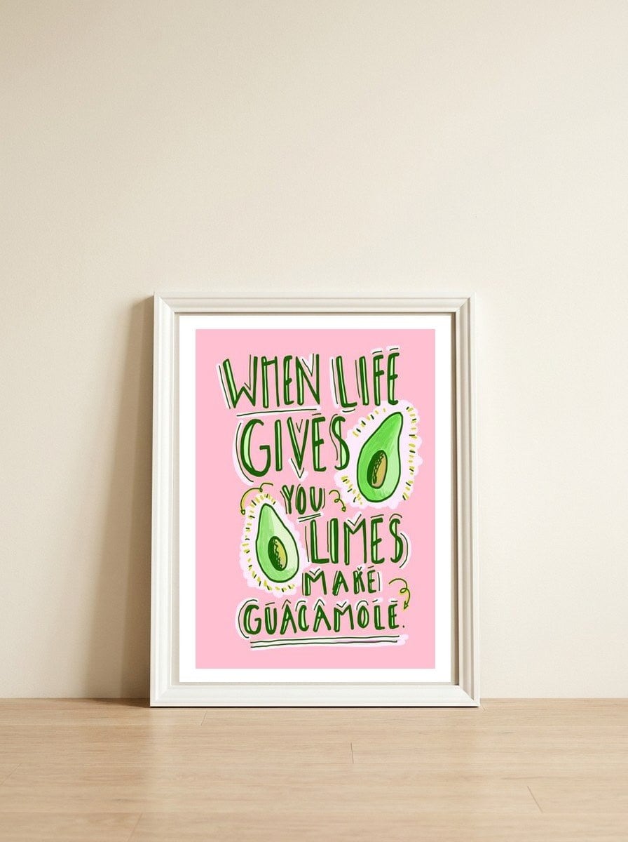 When Life Gives You Limes, Make Guacamole — framed, leaning against the wall