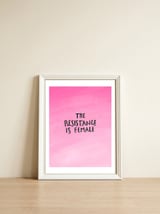 The Resistance Is Female — framed, leaning against the wall thumbnail