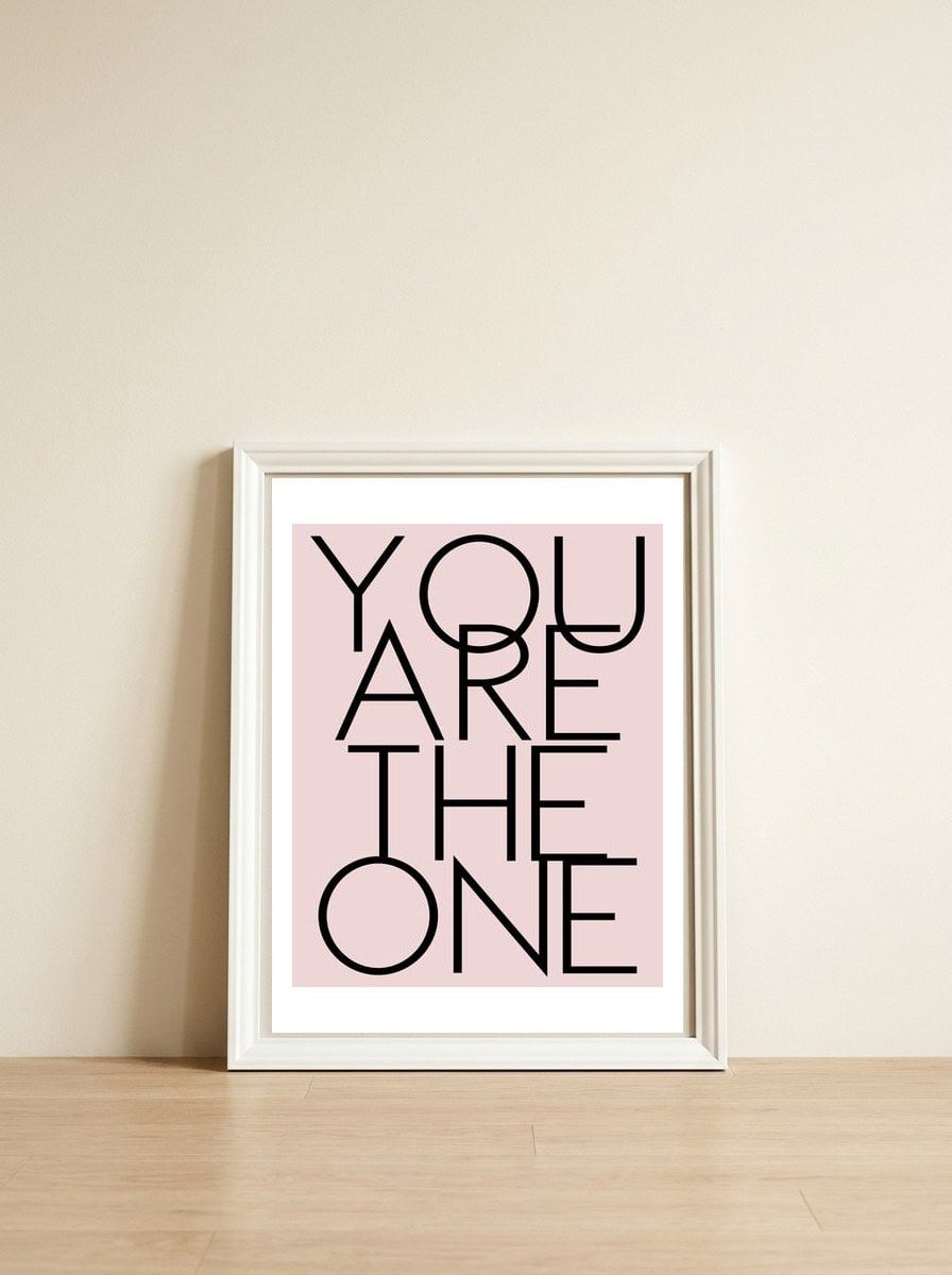 You Are The One  — framed, leaning against the wall